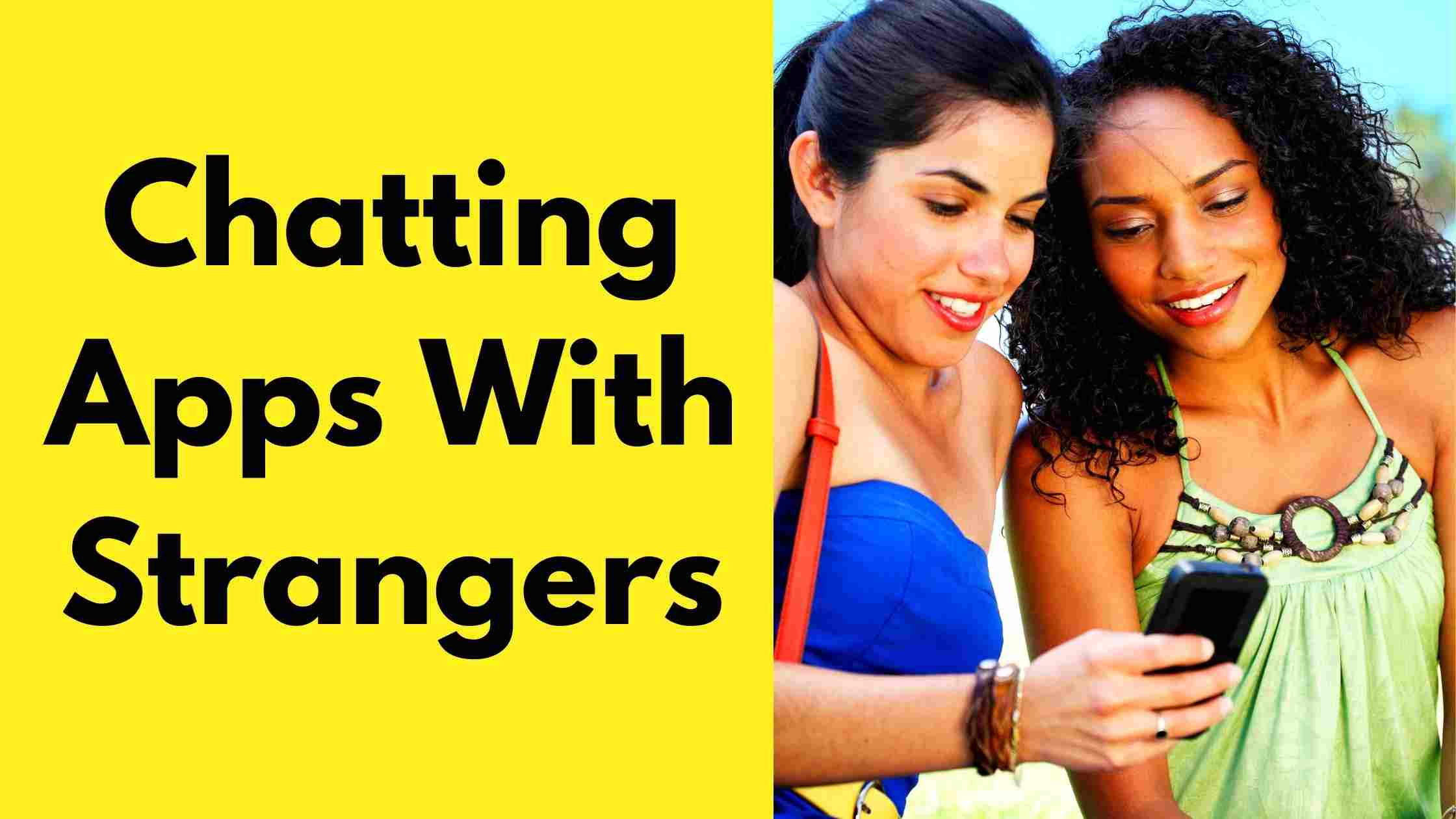 Chatting Apps With Strangers