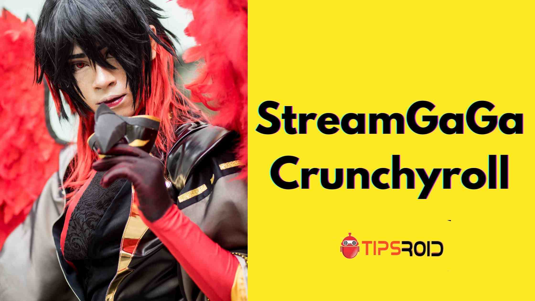 StreamGaGa Crunchyroll